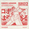 The Crate League - Robots have Soul Vol. 2