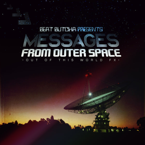 Beat Butcha - Messages from Outer Space (FX Sample Pack) – The