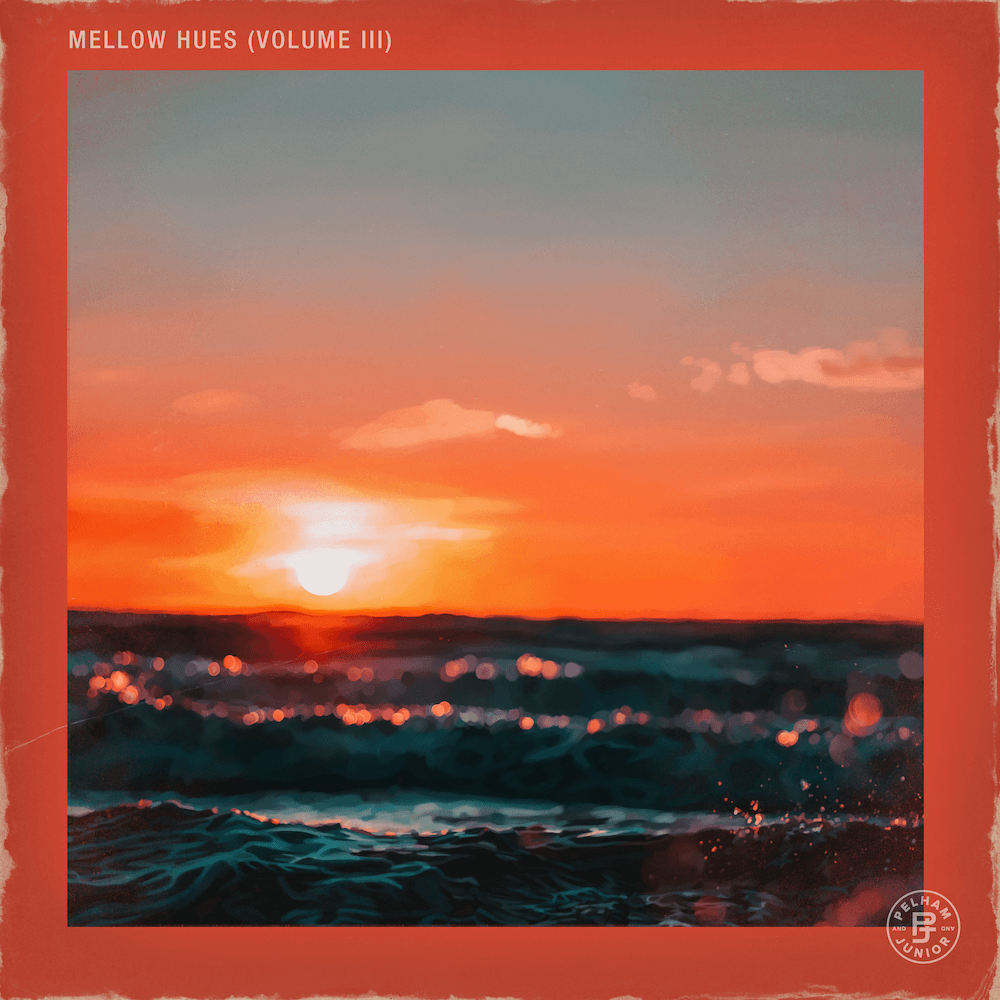 Pelham & Junior - Mellow Hues Vol. 3